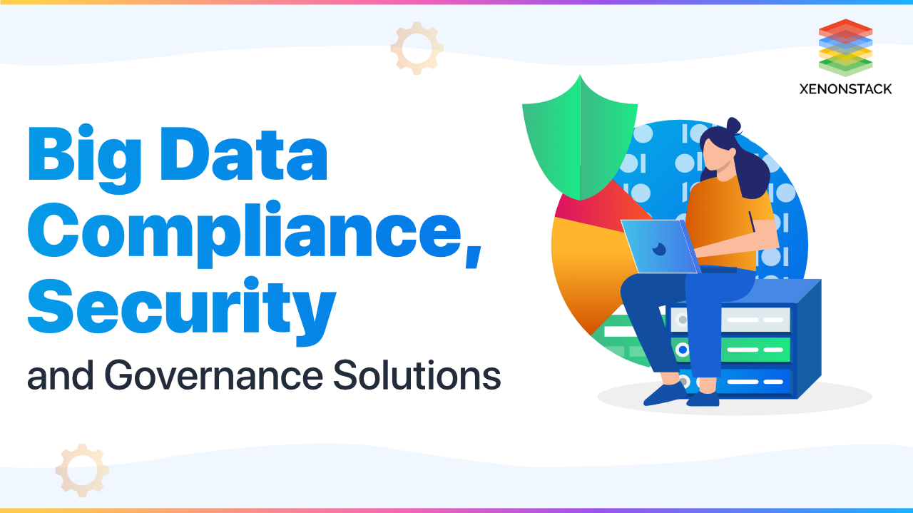 Big Data Compliance, Security and Governance Solutions