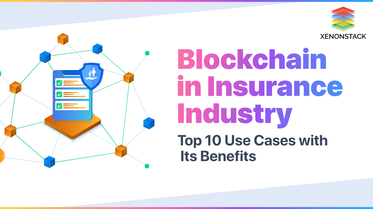 Top 10 Use Cases of Blockchain for Insurance Industry