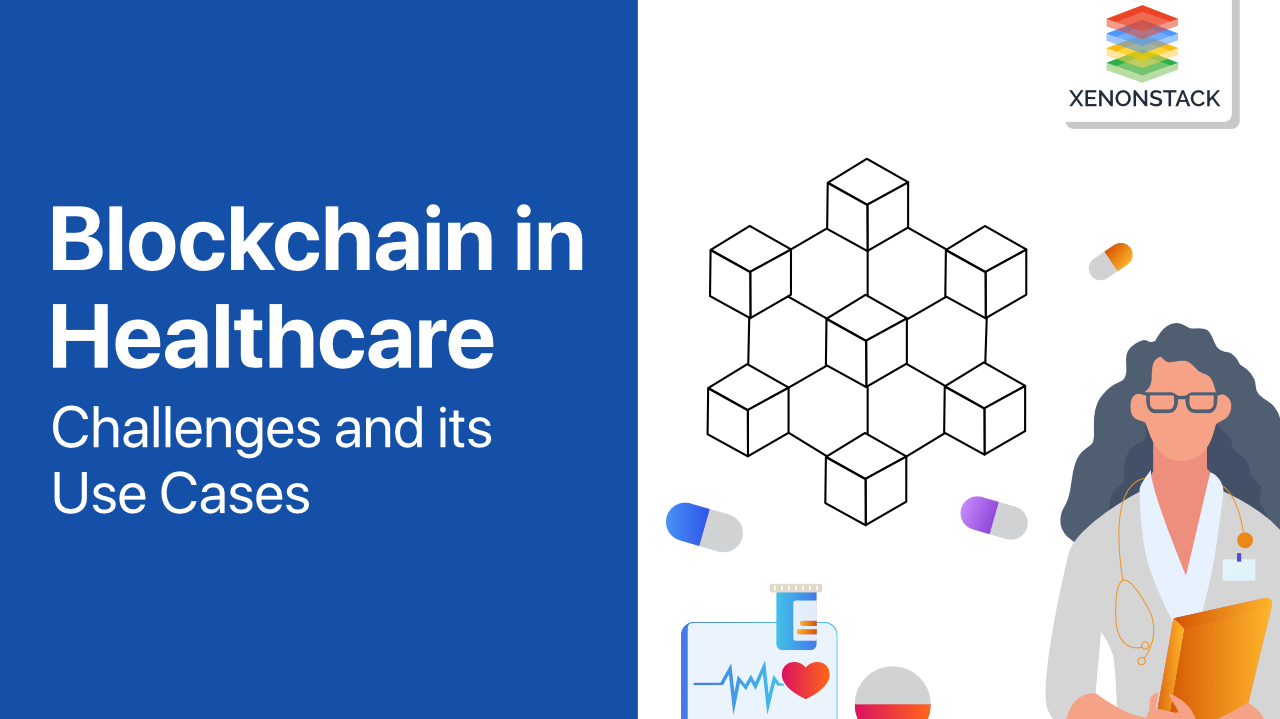 Blockchain in Healthcare Industry | Use Cases and its Challenges