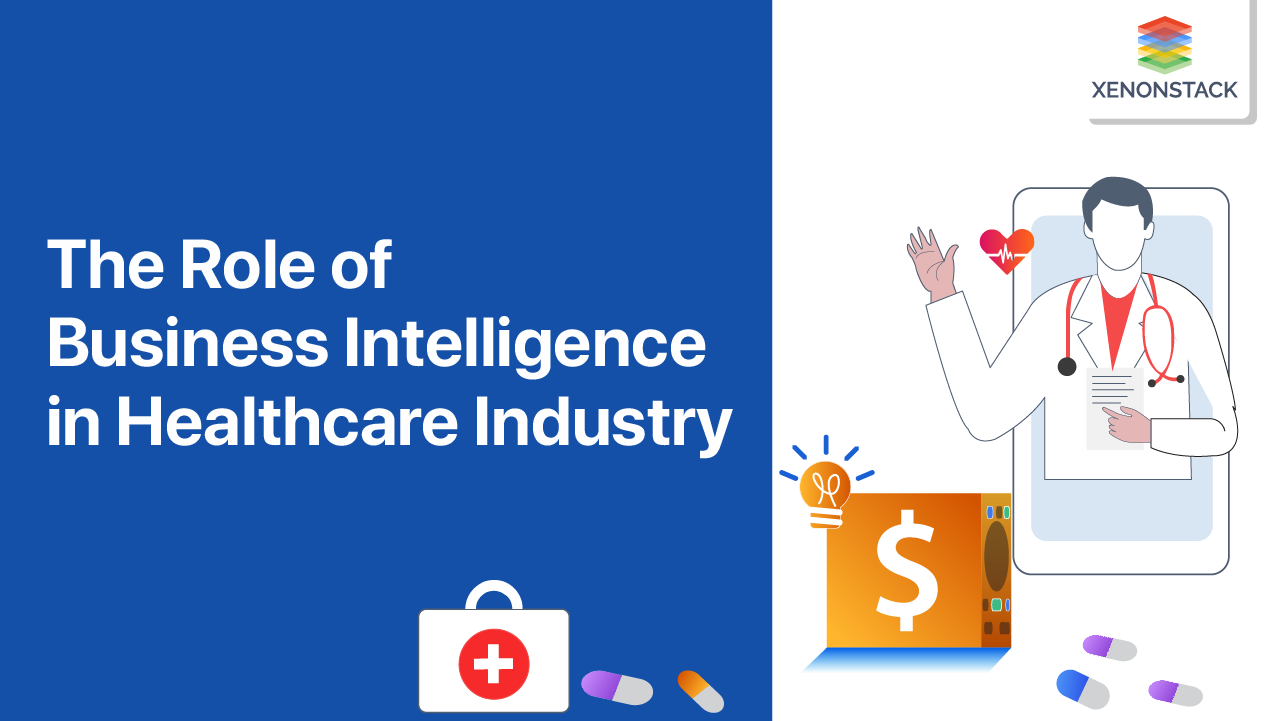 Business Intelligence in Healthcare Industry | Tools and Use Cases