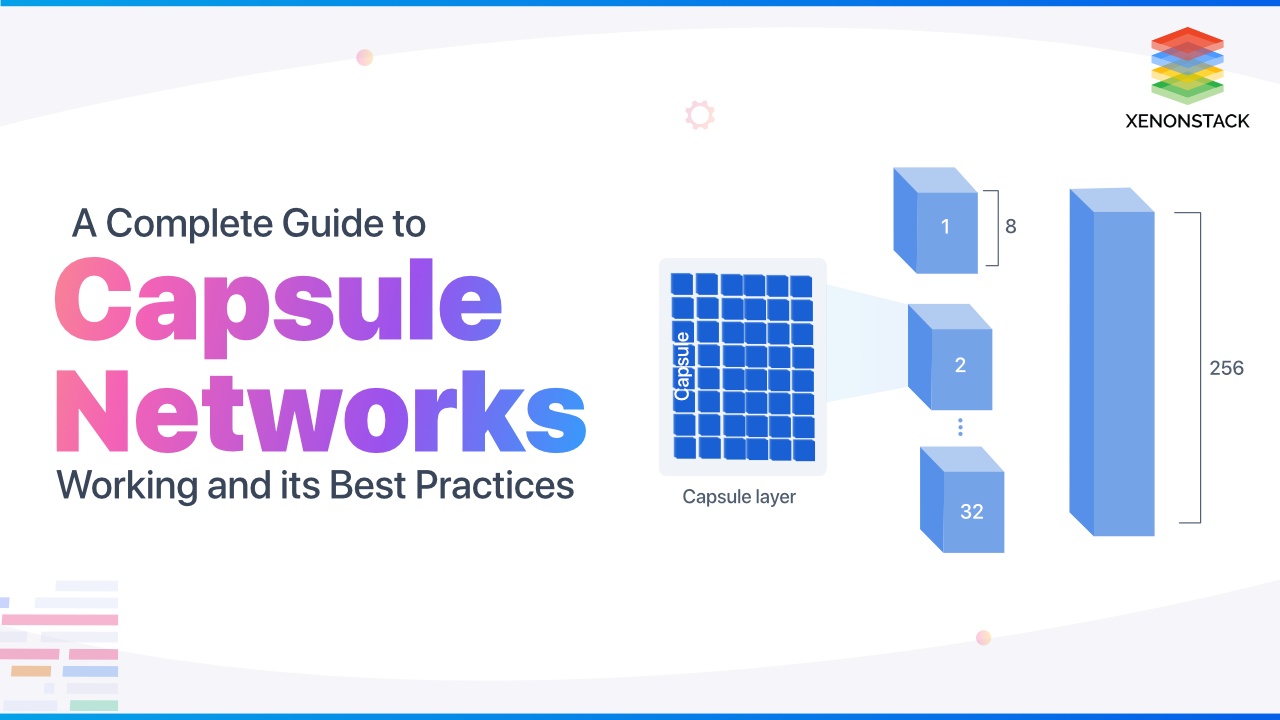 Capsule Networks Benefits and Its Working Architecture