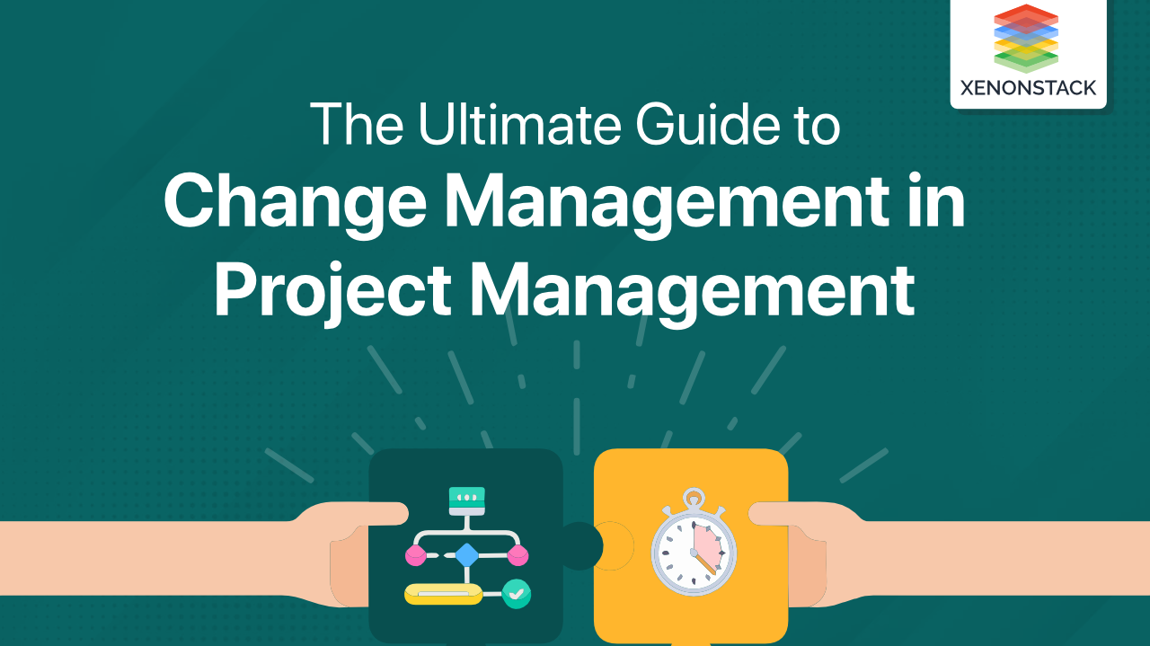 Change Management in Project Management | A Beginner's Guide