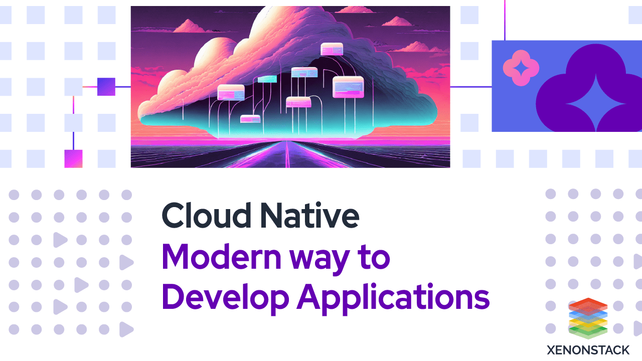 What is Cloud Native? Modern Way to Develop Applications