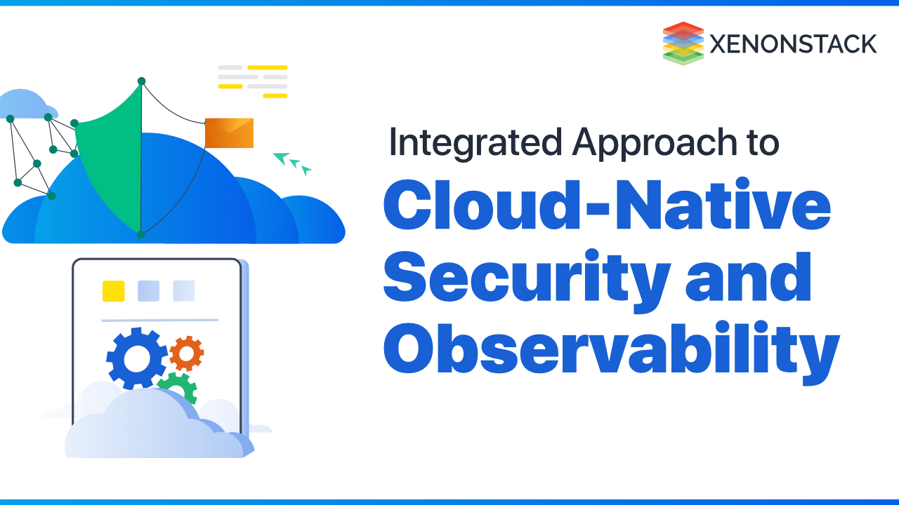 An Integrated Approach to Cloud Native Security and Observability