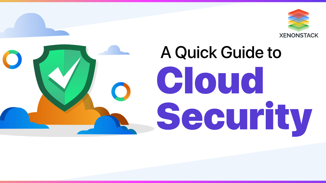 What is Cloud Security? A Quick Guide