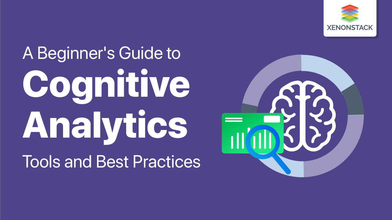 Cognitive Analytics Tools and its Applications | A Quick Guide