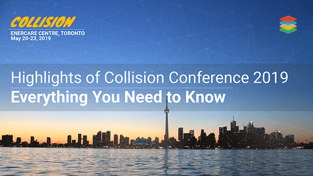 Collision Conference 2019 Highlights, Everything You Need to Know