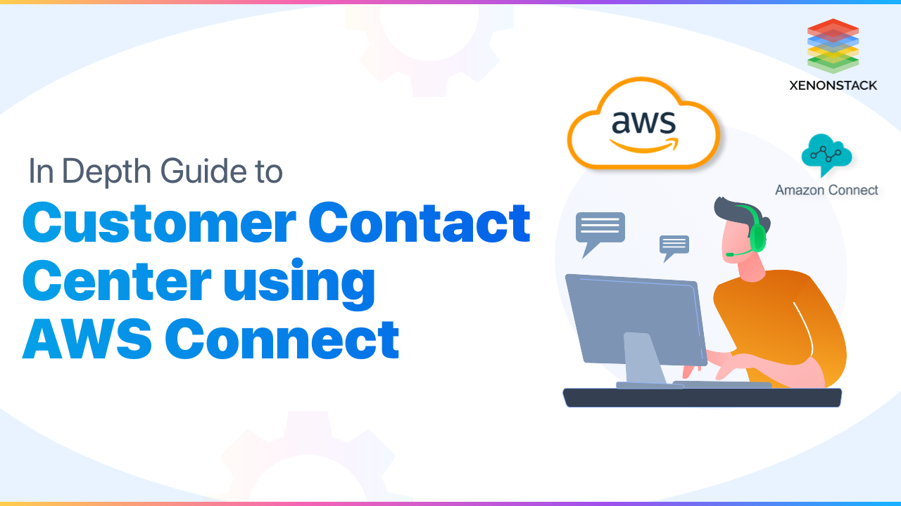 Building Customer Contact Center using AWS Connect