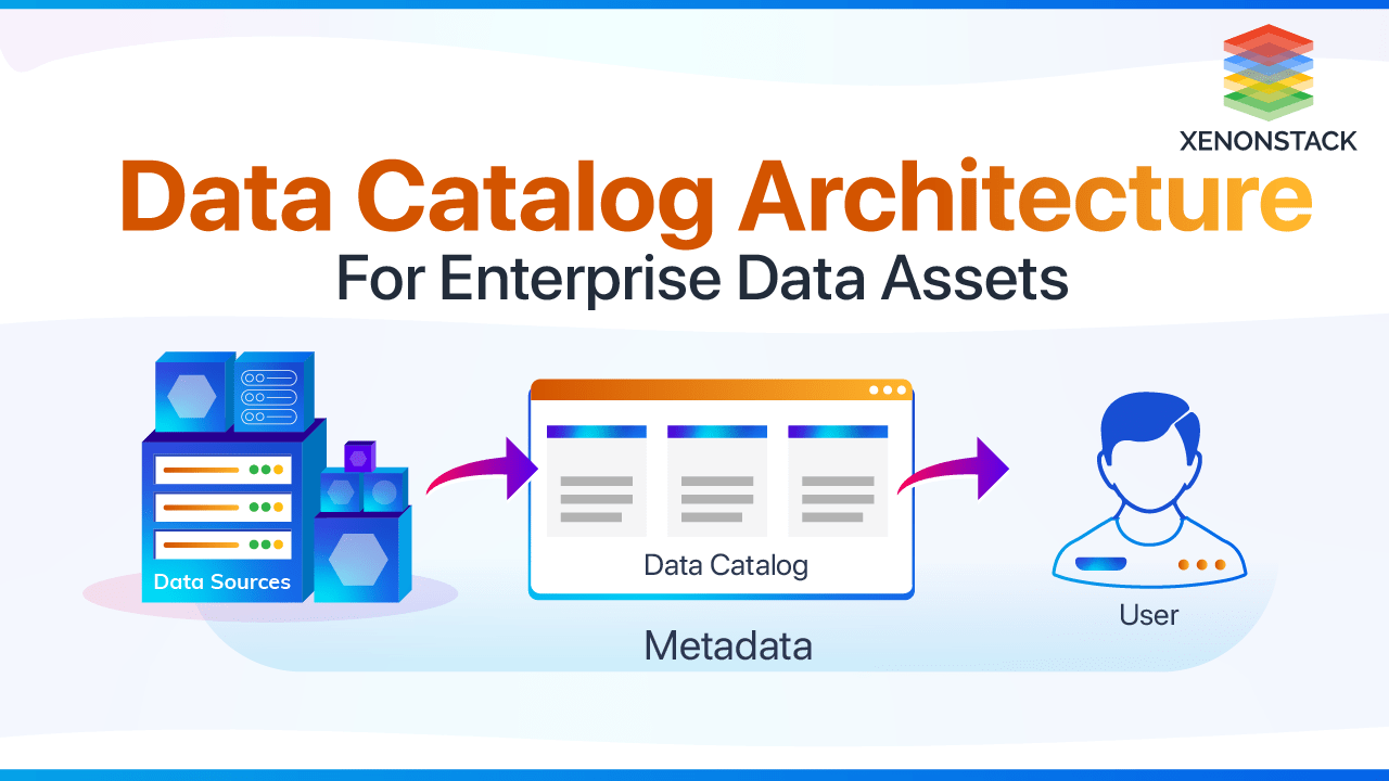 Data Catalog Architecture for Enterprise Data Assets