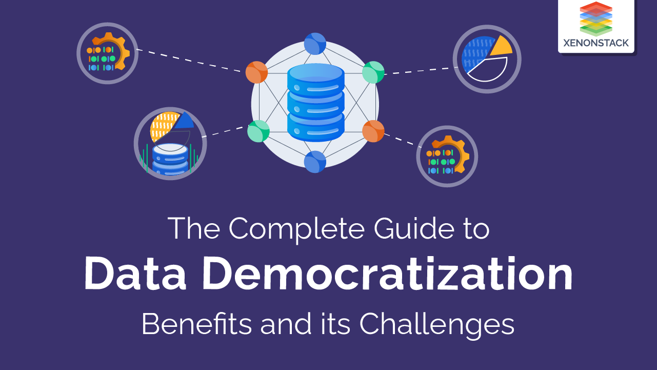 Data Democratization Benefits and Best Practices for Enterprises
