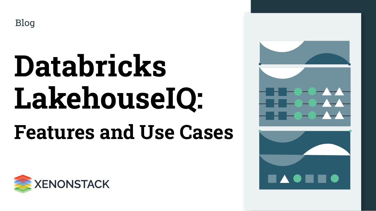 Databricks LakehouseIQ: Features and Use Cases