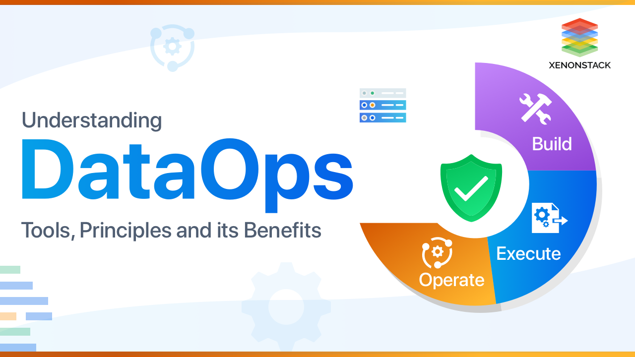 DataOps - Principles, Tools and Benefits