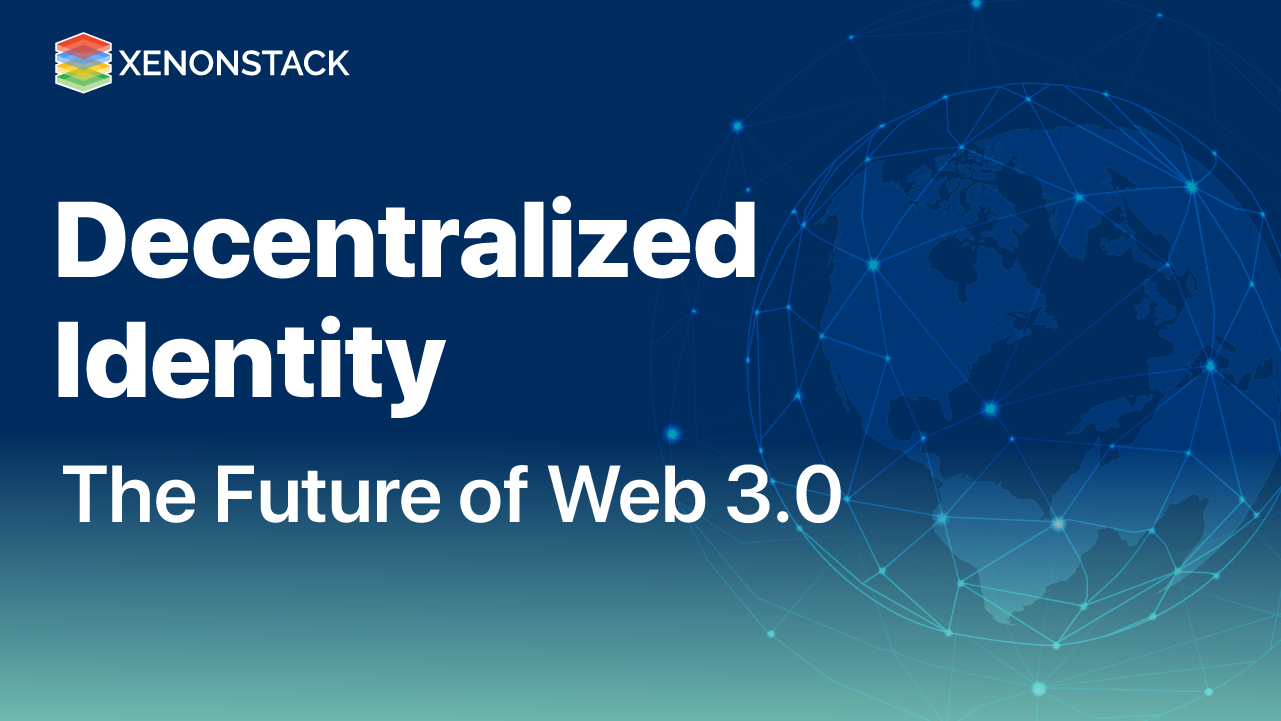 Decentralized Identity | The Future of Web 3.0