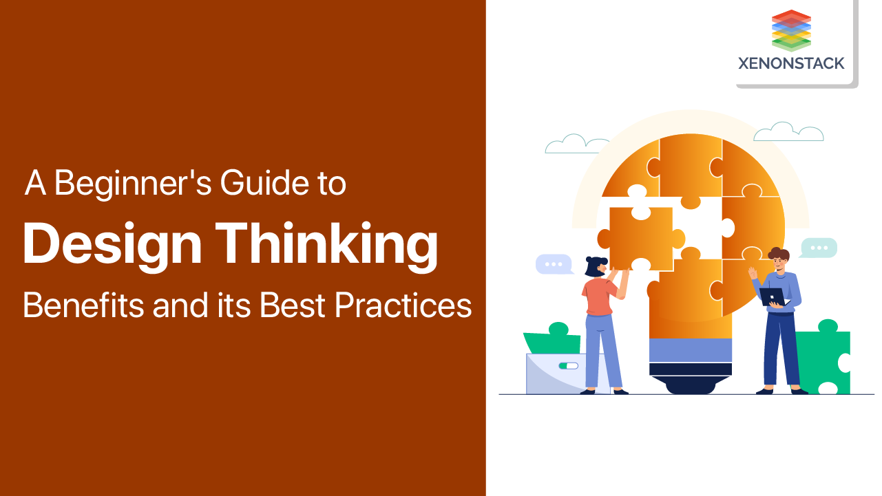 Design Thinking Process and its Best Practices | Complete Guide