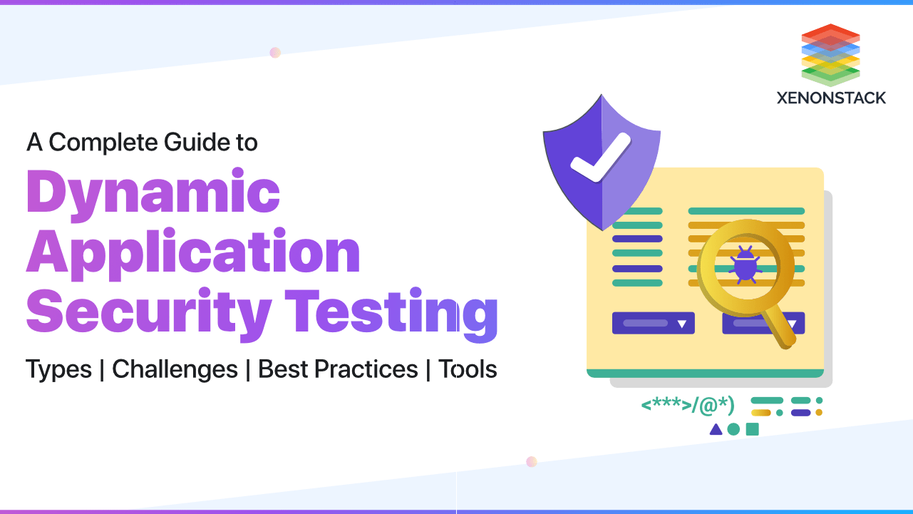 Dynamic Application Security Testing (DAST) | A Complete Guide