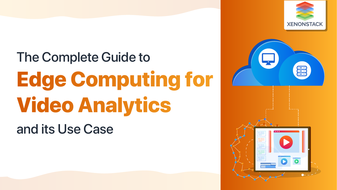 Edge Computing for Video Analytics | A Beginner's Guide