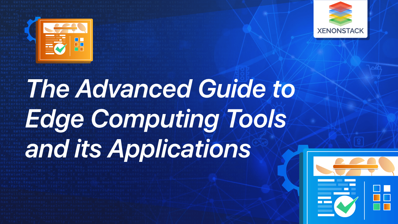 Edge Computing Tools and its Applications | Complete Guide