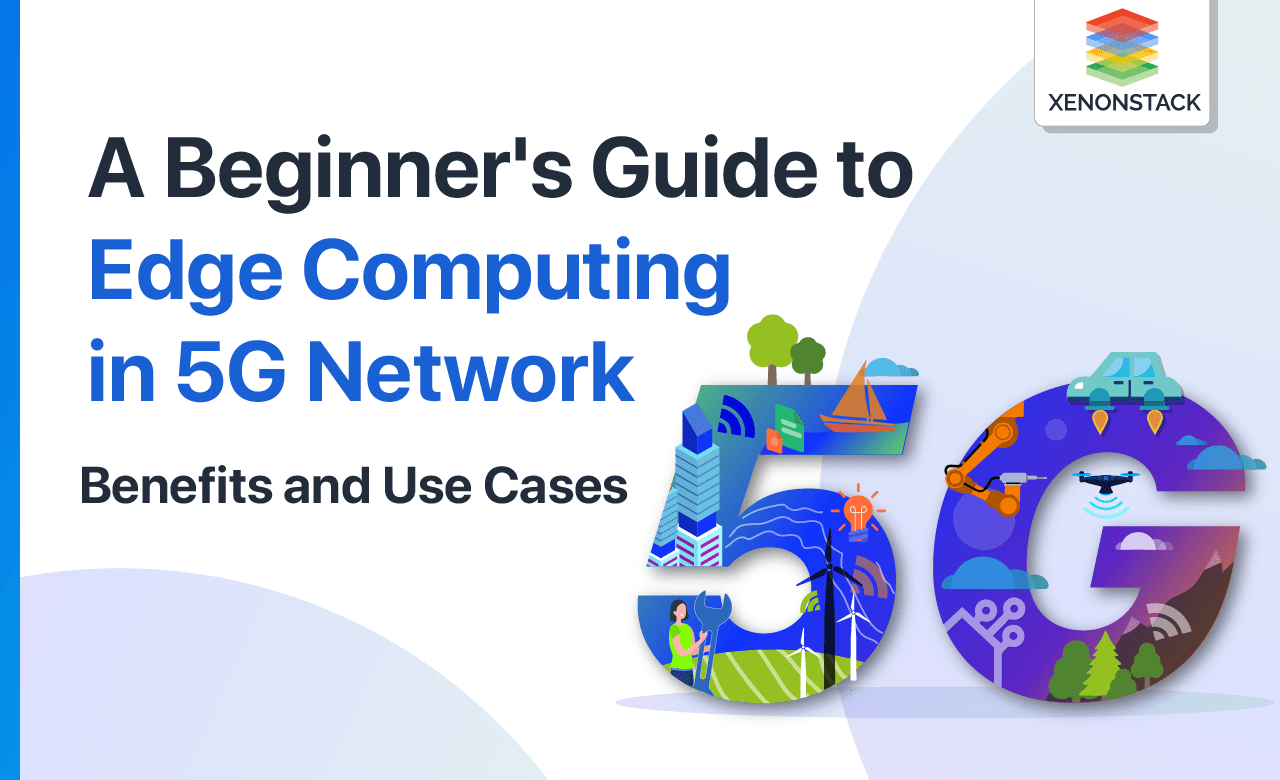 Edge Computing with 5G | The Ultimate Guide
