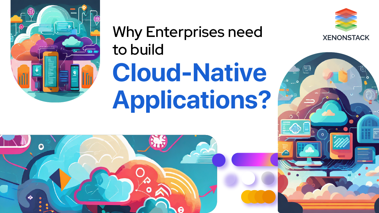 Why Enterprises need to build Cloud Native?