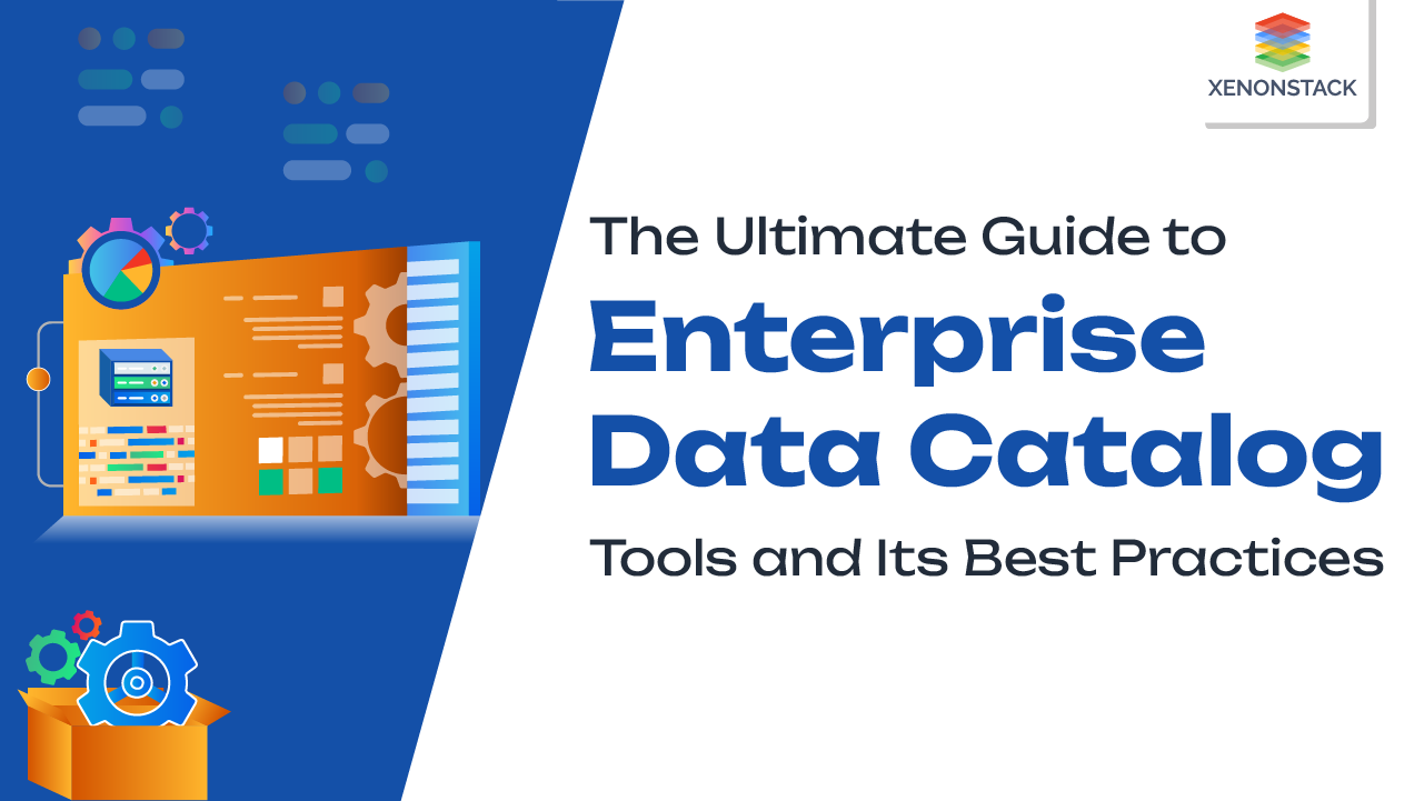 Enterprise Data Catalog Tools and its Architecture