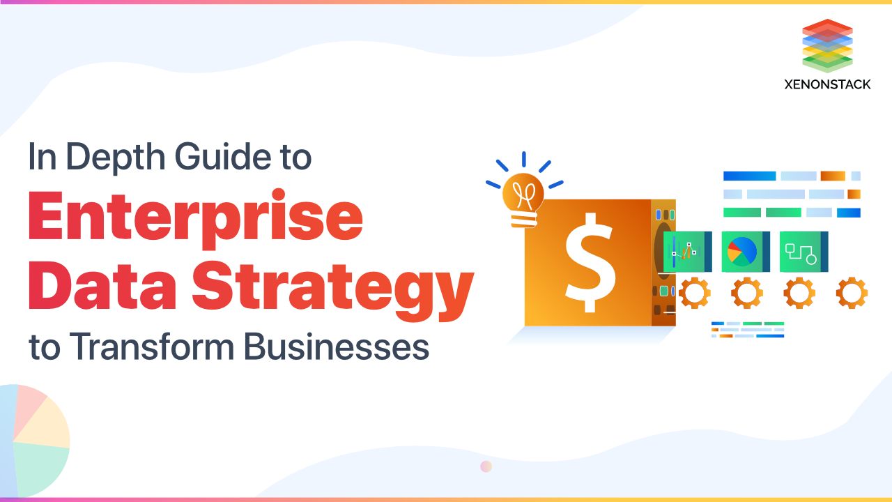 Top 12 Enterprise Data Strategy to Transform Business