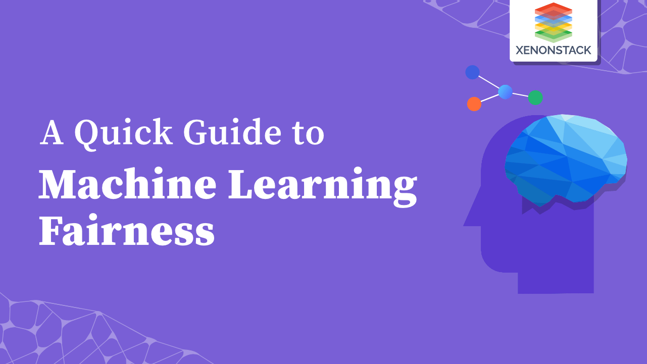 Fairness in Machine Learning Systems | Quick Guide