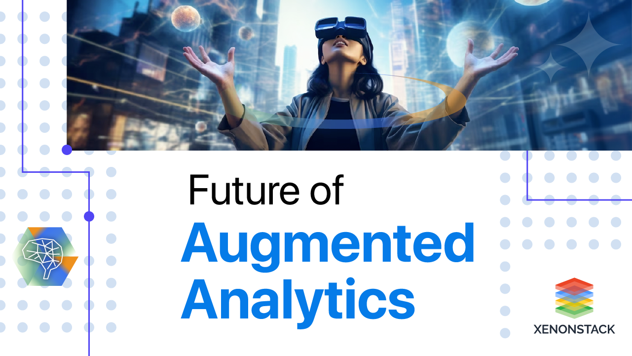 Augmented Analytics Benefits and its Future
