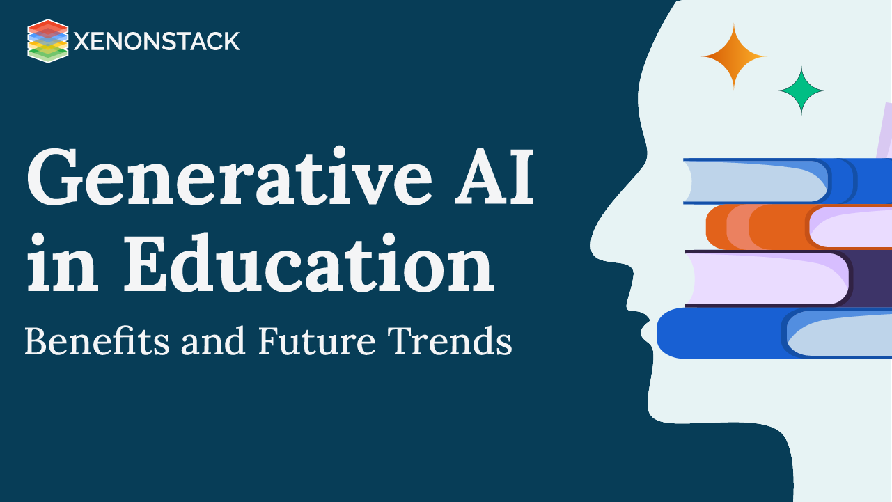 Generative AI in Education Industry | Benefits and Future Trends