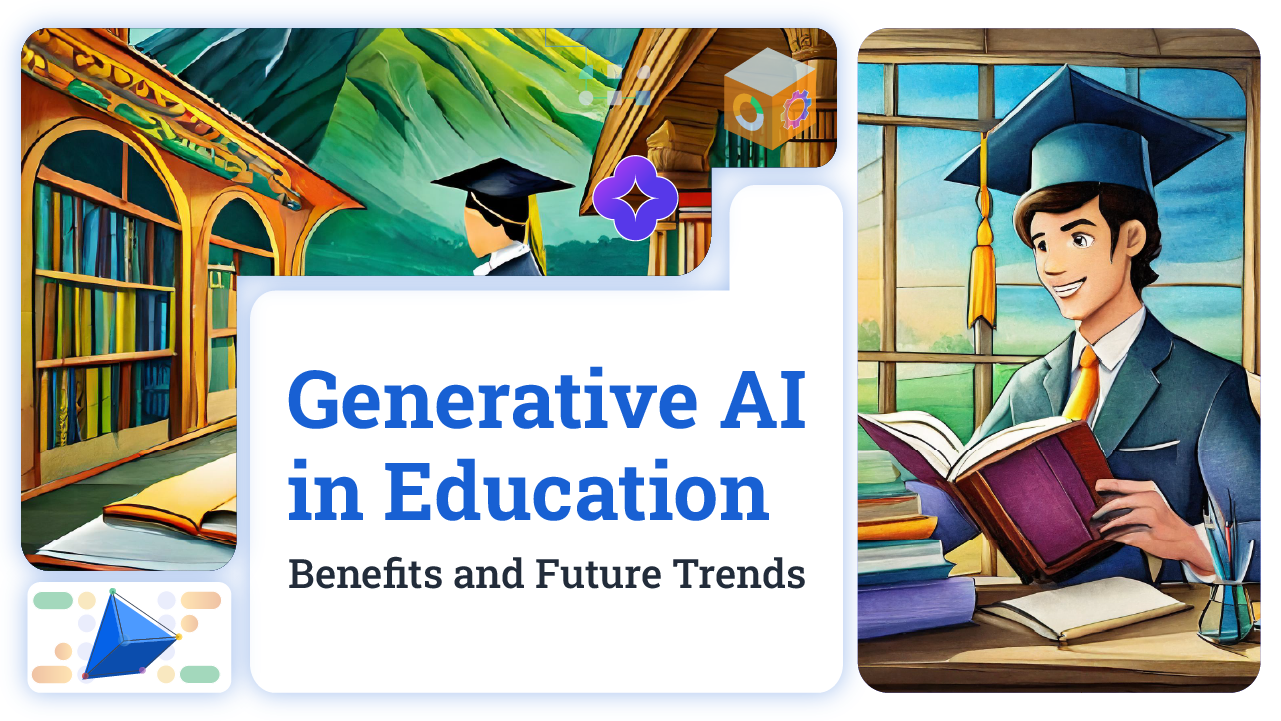 Generative AI in Education Industry | Benefits and Future Trends