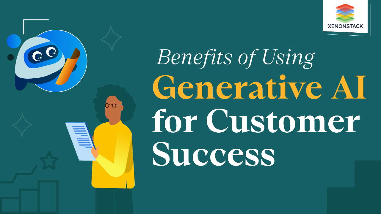 Benefits of Using Generative AI in Customer Success