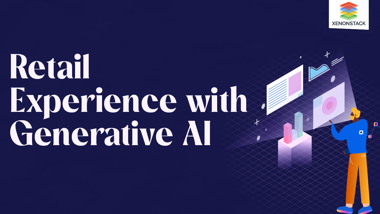 Retail Experience and Apllications with Generative AI