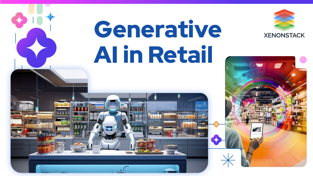 Generative AI for Retail Industry - XenonStack