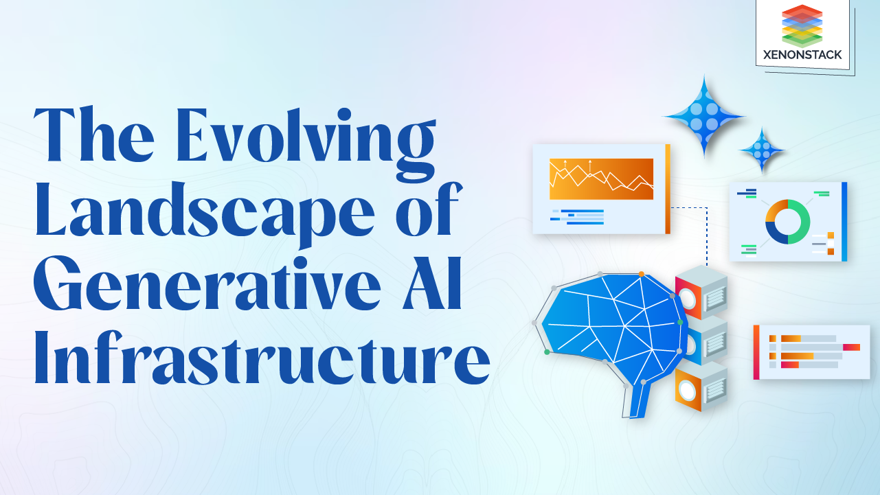 The Evolving Landscape of Generative AI Infrastructure