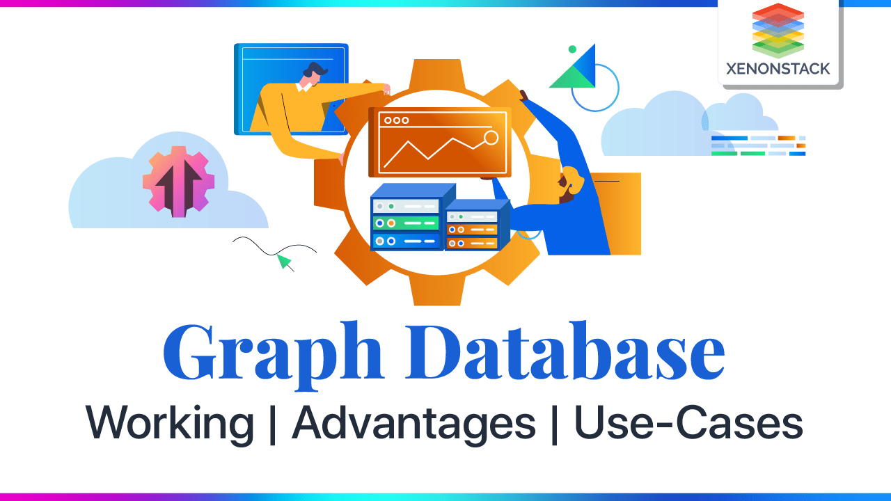 Graph Database: Working | Advantages | Use-Cases