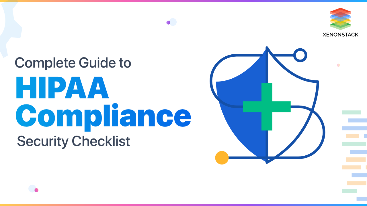 HIPAA Compliance Checklist and Security Rules | A Quick Guide