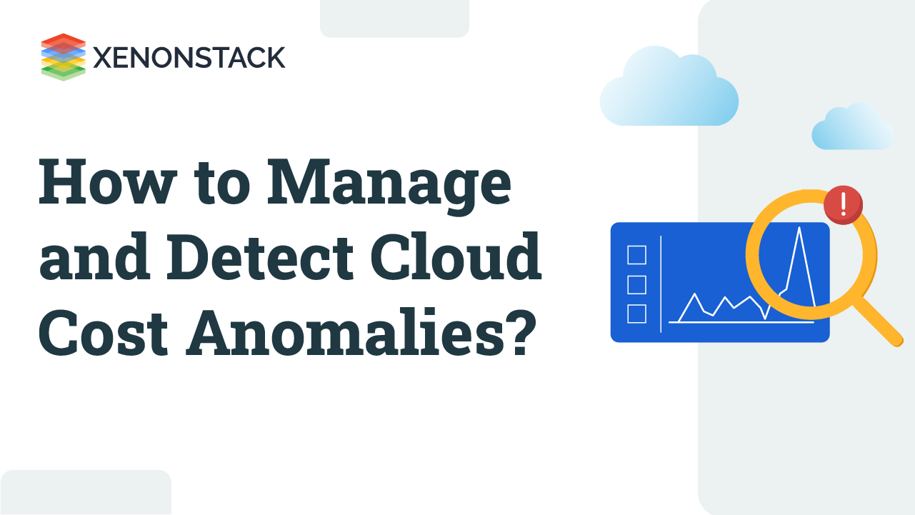 How to Manage and Detect Cloud Cost Anomalies?