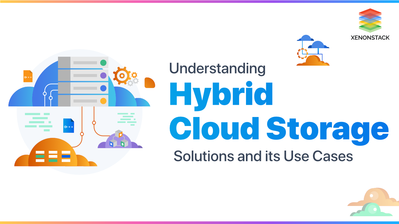 Hybrid Cloud Storage Architecture and Use Cases