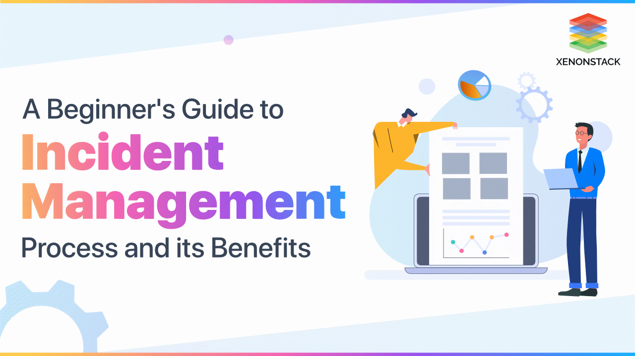 Incident Management Process and Its Benefits