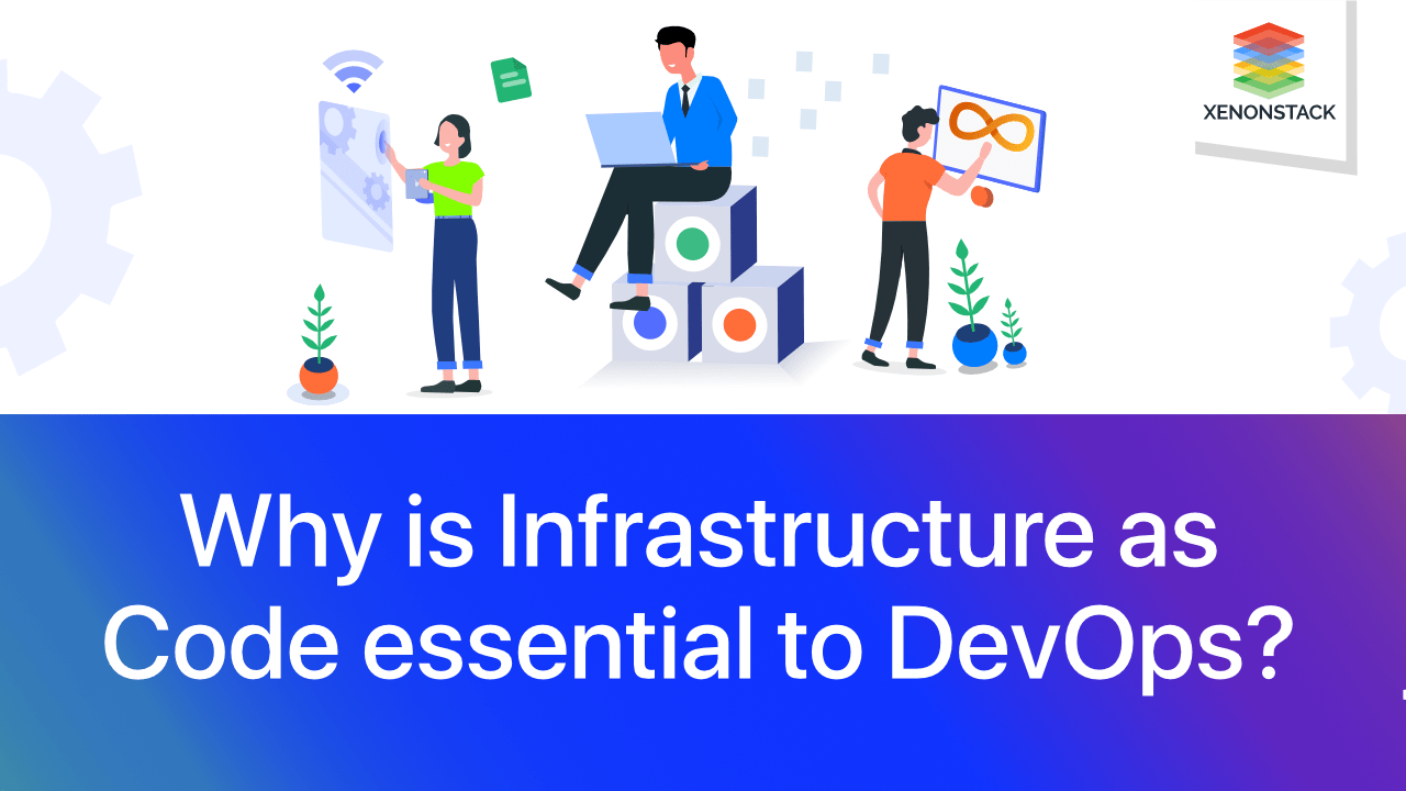 Why is Infrastructure as Code essential to DevOps?