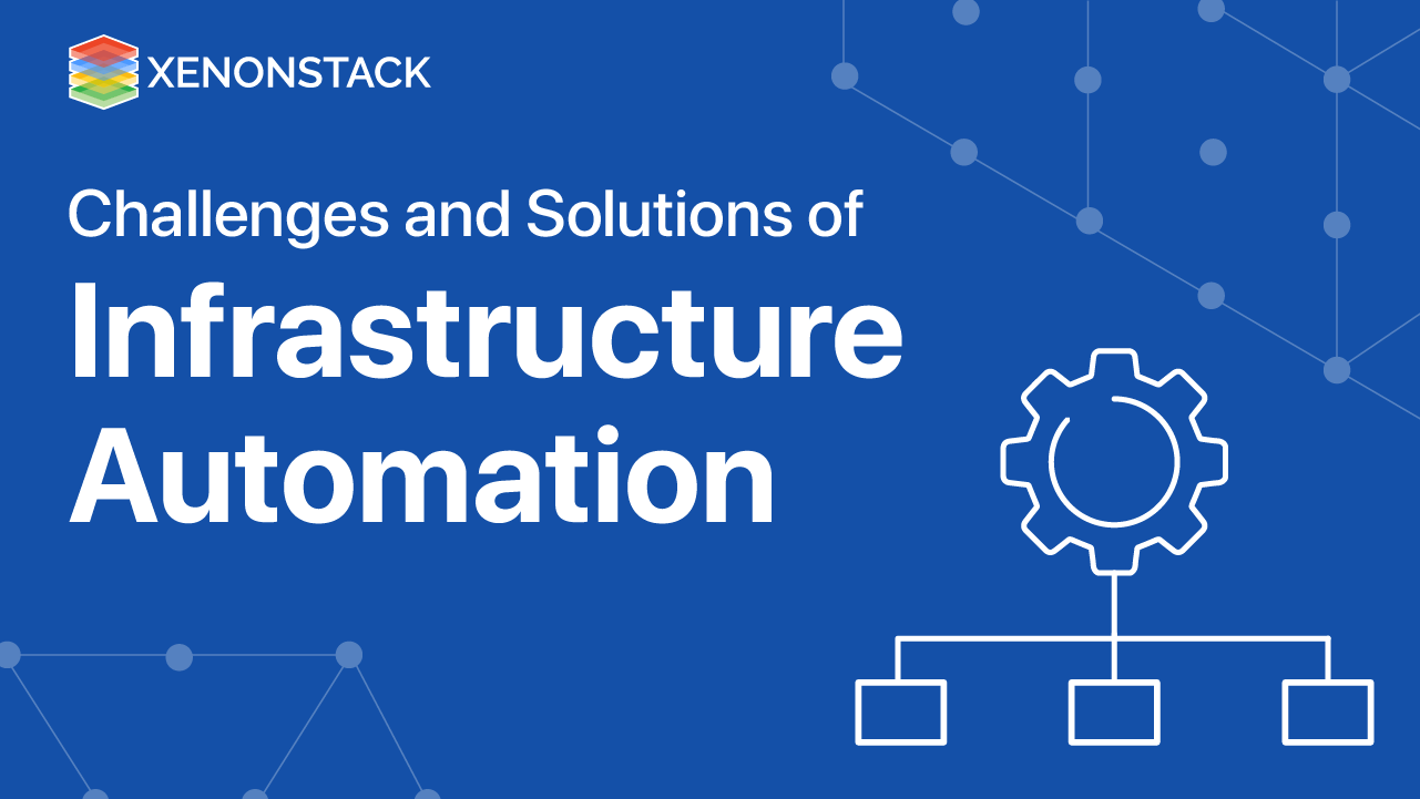 Infrastructure Automation Process Architecture and Solutions