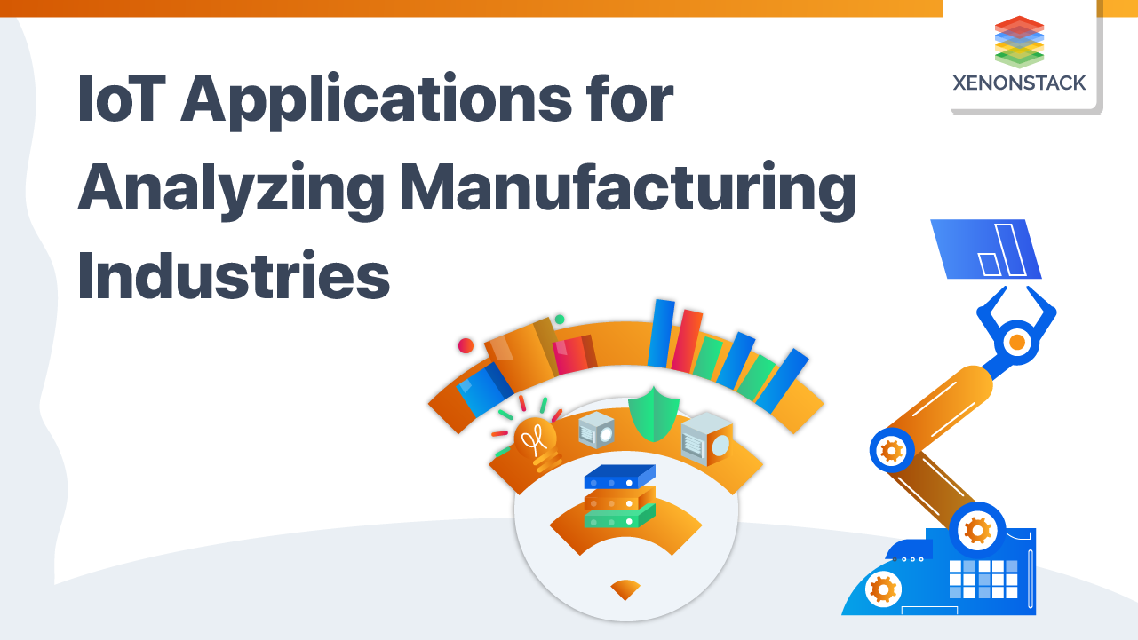 IoT Applications for Analyzing Manufacturing Industries