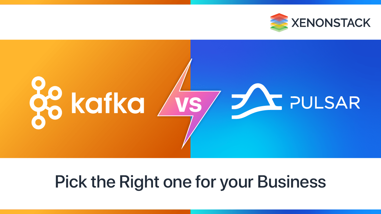 Kafka vs. Pulsar: Pick the Right one for your Business