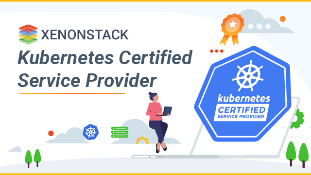 XenonStack is now Kubernetes Certified Service Provider