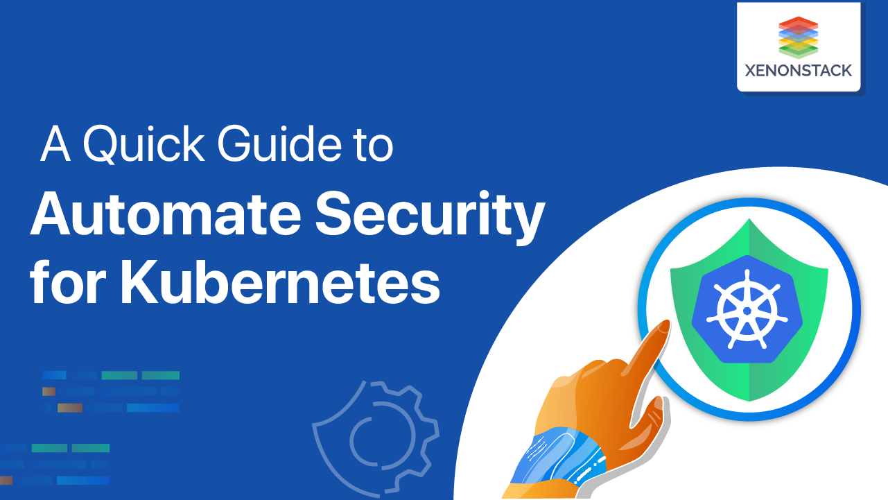 Kubernetes Security Automation Strategy | A Quick Guide
