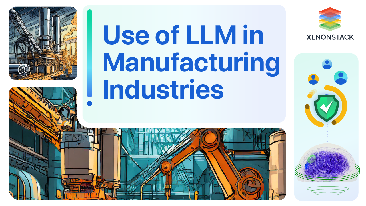 Use of LLM in Manufacturing Industries