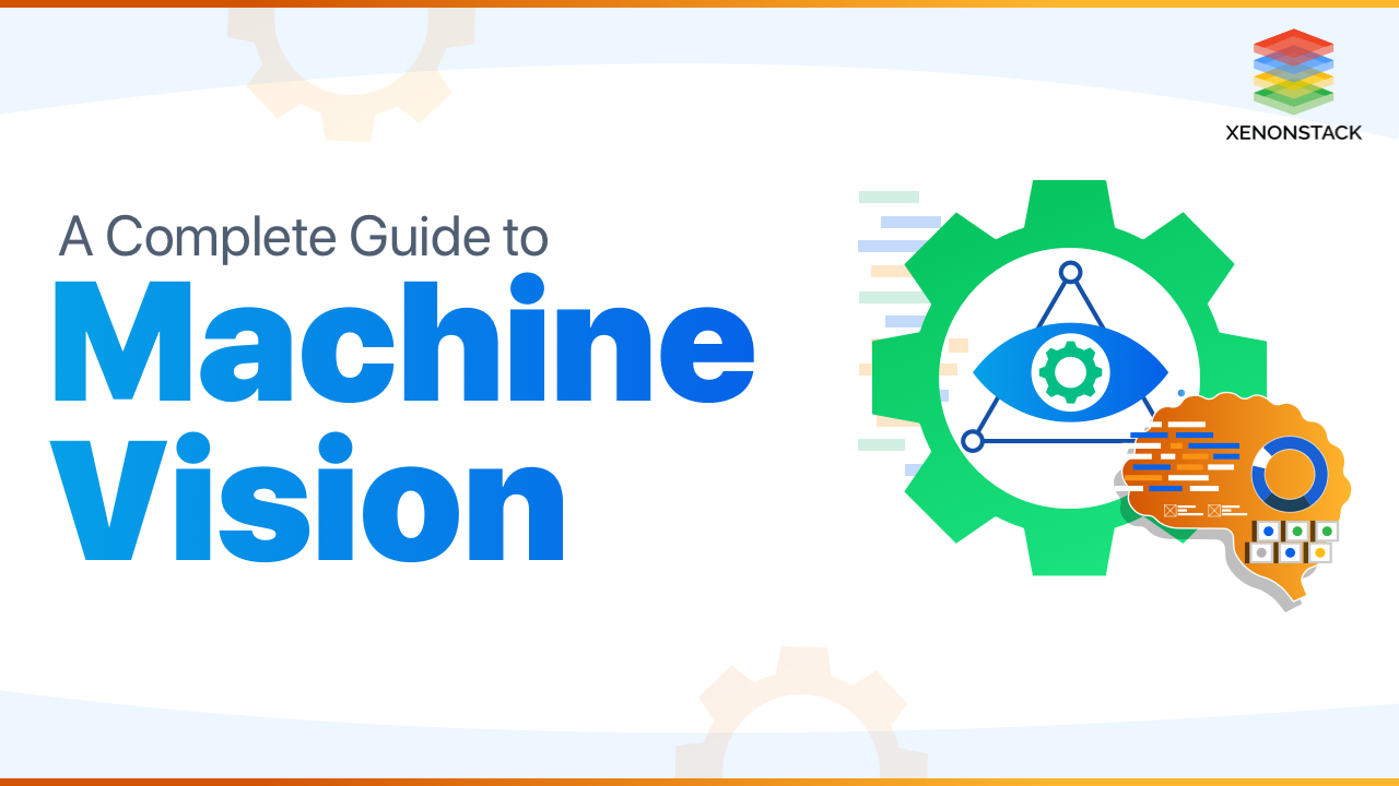 Machine Vision Working and Its Applications | A Quick Guide