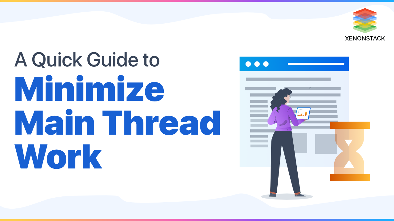 Top 3 Ways to Minimize the Main Thread Work | 2022