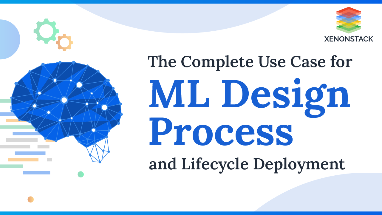 ML Design Process and Lifecycle Deployment | Notebook Use case