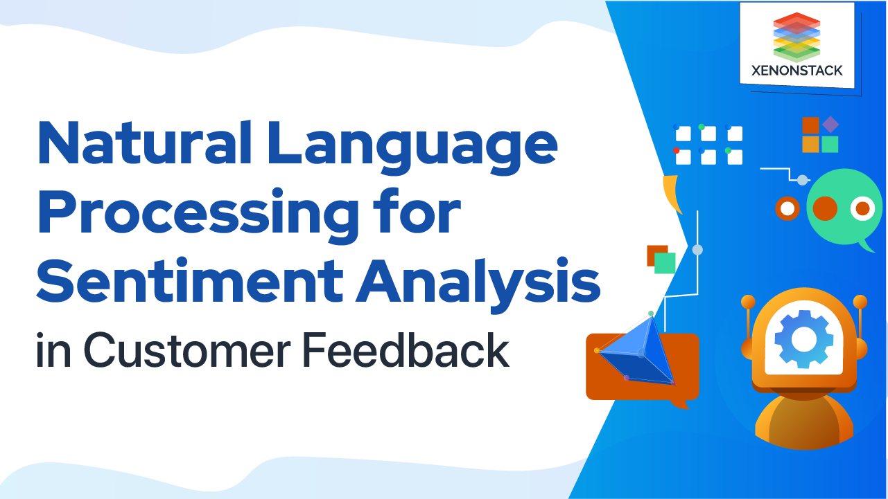 NLP for Sentiment Analysis in Customer Feedback