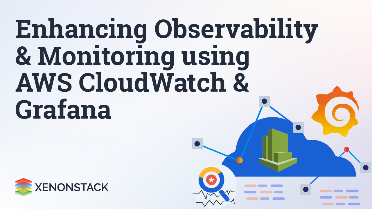 Observability and Monitoring using AWS CloudWatch and Grafana